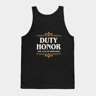 Duty Honor and A Lot of Miniatures Funny Wargaming Tank Top